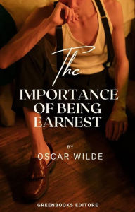 Title: The Importance Of Being Earnest, Author: Oscar Wilde