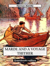 Title: Mardi: and a Voyage Thither, Author: Herman Melville