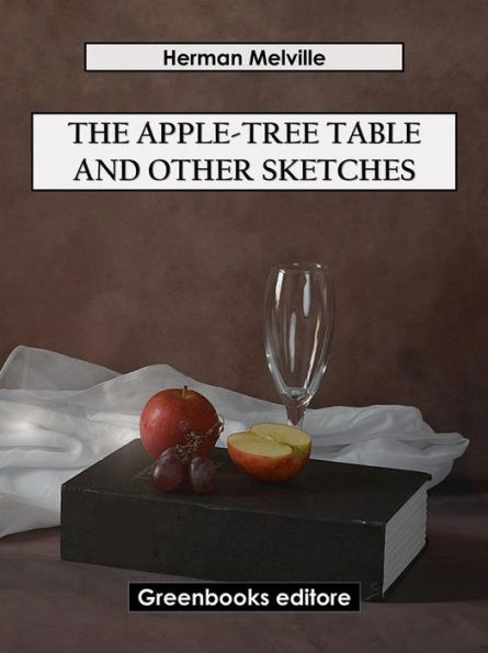 The Apple-Tree Table and Other Sketches