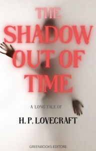 Title: The shadow out of time, Author: H. P. Lovecraft