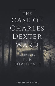 Title: The case of Charles Dexter ward, Author: H. P. Lovecraft