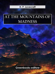 Title: At the mountains of madness, Author: H. P. Lovecraft