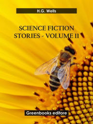 Title: Science fiction stories - Volume 11, Author: H. G. Wells