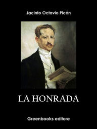 Title: La honrada, Author: Jacinto Octavio Picón