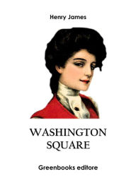 Title: Washington Square, Author: Henry James