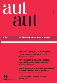 Title: aut aut 396: La filosofia come sapere visuale, Author: AA.VV.