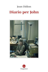Title: Diario per John, Author: Joan Didion