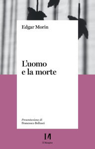 Title: L'uomo e la morte, Author: Edgar Morin