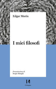 Title: I miei filosofi, Author: Edgar Morin