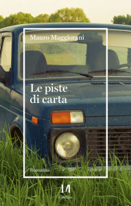 Title: Le piste di carta, Author: Mauro Maggiorani