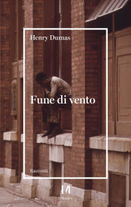 Title: Fune di vento, Author: Henry Dumas
