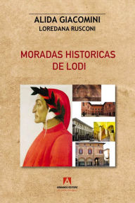Title: Moradas historicas de Lodi, Author: Alida Giacomini