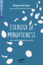 Esercizi di mindfulness: per trasformare la tua vita