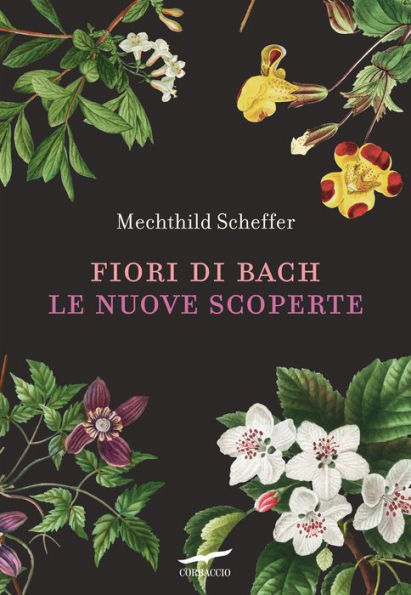 Fiori di Bach. Le nuove scoperte