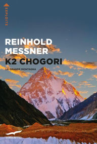 Title: K2 Chogori: La grande montagna, Author: Reinhold Messner