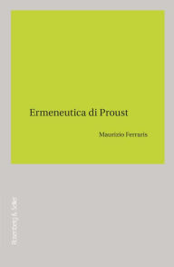 Title: Ermeneutica di Proust, Author: Maurizio Ferraris