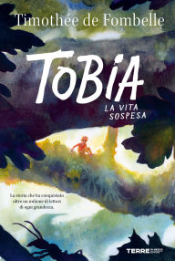 Title: Tobia. La vita sospesa, Author: Timothée de Fombelle