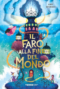 Title: Il Faro alla fine del mondo, Author: Amy Sparkes