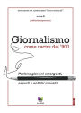 Giornalismo, come uscire dal '900: Parlano giovani emergenti, esperti e antichi maestri