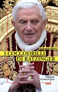 Title: I coccodrilli di Ratzinger, Author: Giovanna Chirri