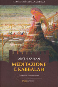 Title: Meditazione e Kabbalah, Author: Aryeh Kaplan