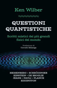 Title: Questioni quantistiche: Scritti mistici dei pi grandi filosofi del mondo, Author: Ken Wilber