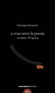 Title: A cosa serve la poesia, Author: Giuseppe Semeraro