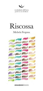 Title: Riscossa, Author: Michela Fregona
