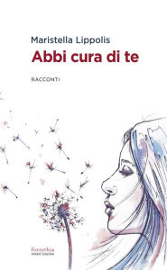 Title: Abbi cura di te, Author: Maristella Lippolis