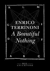 Title: A Beautiful Nothing, Author: Terrinoni Enrico