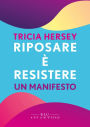 Riposare resistere: Un manifesto