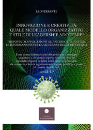 Title: Innovazione e creatività: quale modello organizzativo e stile di leadership adottare?, Author: ferrante leo