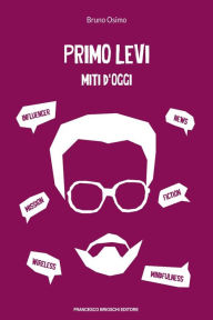 Title: Primo Levi. Miti d'oggi, Author: Bruno Osimo