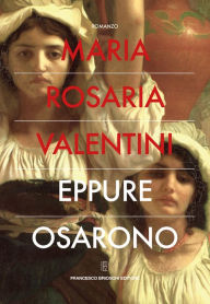 Title: Eppure osarono, Author: Maria Rosaria Valentini