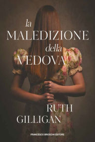 Title: La maledizione della vedova, Author: Gilligan Ruth