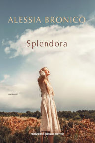 Title: Splendora, Author: Alessia Bronico
