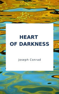 Title: Heart of Darkness, Author: Joseph Conrad