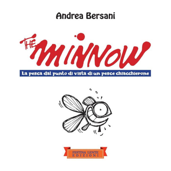 The minnow: La pesca dal punto di vista di un pesce chiacchierone