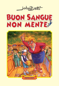 Title: Buon sangue non mente, Author: John Betti