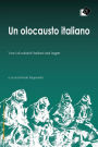 Un olocausto italiano: Voci di soldati italiani dai lager