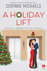 Title: A holiday lift. Piccoli imprevisti di Natale, Author: Corinne Michaels