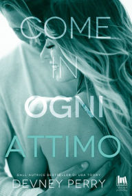 Title: Come in ogni attimo, Author: Devney Perry