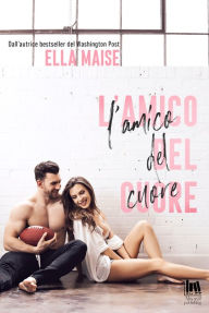 Title: L'amico del cuore, Author: Ella Maise