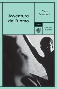 Title: Avventura dell'uomo, Author: Piero Scanziani