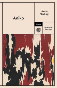 Title: Aniko, Author: Anna Nerkagi