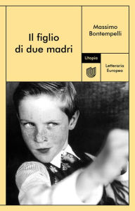 Title: Il figlio di due madri, Author: Massimo Bontempelli