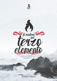 Title: Il mistero del terzo elemento, Author: Noemi Crispino