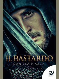 Title: Il bastardo, Author: Daniela Piazza