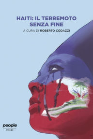 Title: Haiti: il terremoto senza fine, Author: Roberto Codazzi