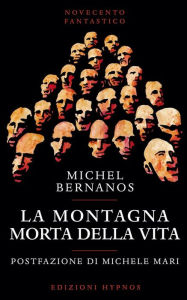 Title: La montagna morta della vita, Author: Michel Bernanos